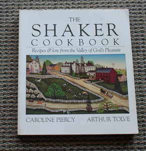 The Shaker Cookbook: Recipes and Lore from the Valley of God's Pleasure