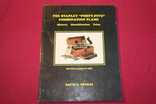 Load image into Gallery viewer, The Stanley &quot;Forty-Five&quot; Combination Plane History, Identification -David E. Heckel

