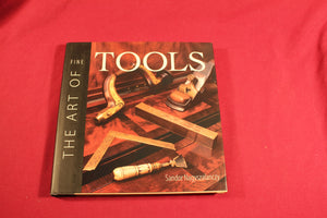 The Art of Fine Tools by Sandor Nagyszalanczy First Printing,1998, Hardcover