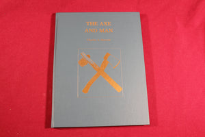 The Axe and Man  by Charles A. Heavrin  The History of Man’s Early Technology