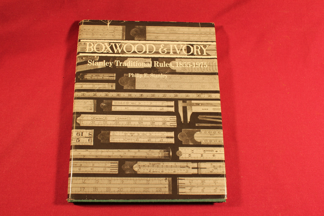 BOXWOOD & IVORY : Stanley Traditional Rules, 1855-1975 by Philip E. Stanley - Signed