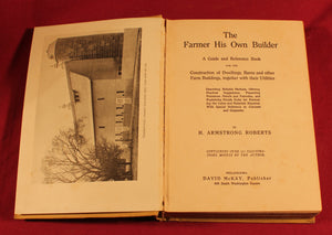 THE FARMER HIS OWN BUILDER H. Armstrong Robert 1918 HC Well Illustrated